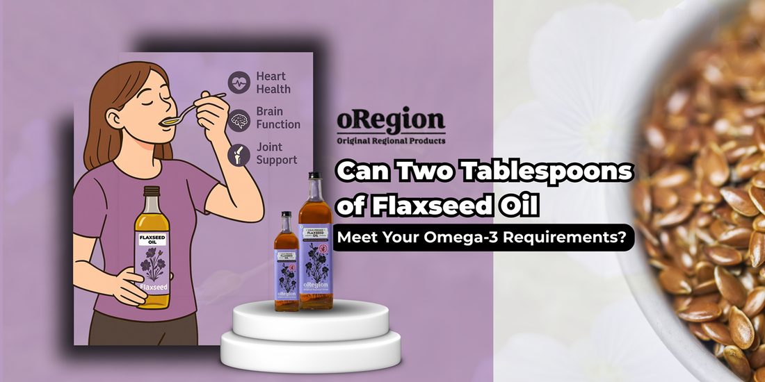 Can Two Tablespoons of Flaxseed Oil Meet Your Omega-3 Requirements?